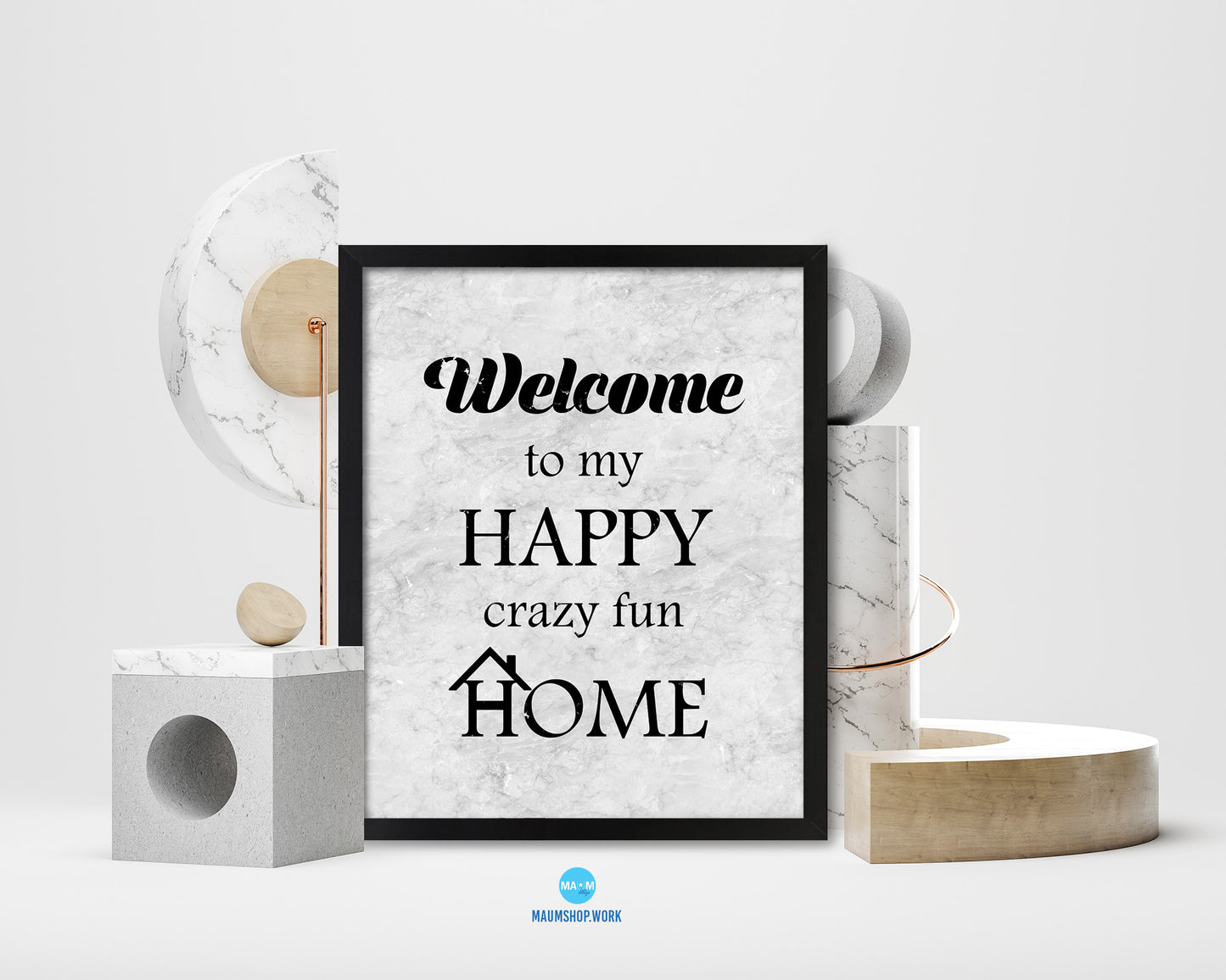 Welcome to my happy crazy fun home Quote Framed Print Wall Art Decor Gifts