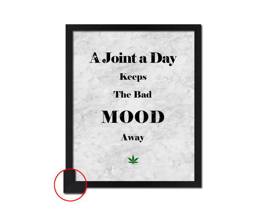 A joint a day keeps the bad mood away Quote Framed Print Wall Art Decor Gifts