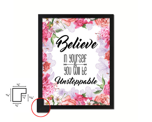 Believe in yourself and you will be unstoppable Quote Framed Print Home Decor Wall Art Gifts