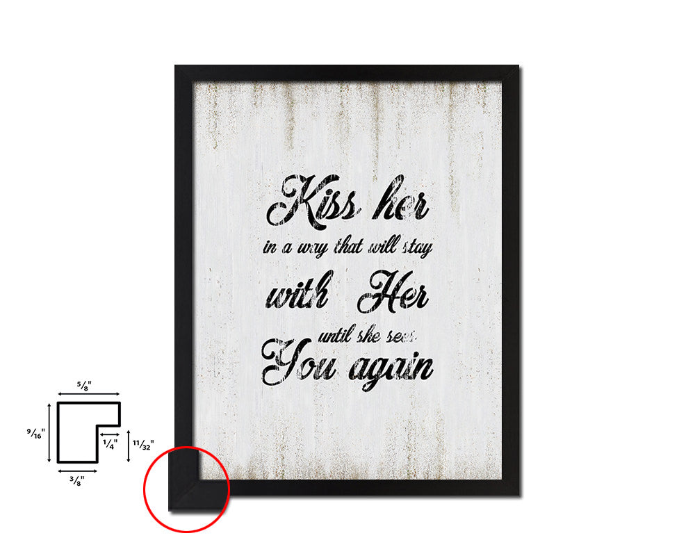 Kiss her in a way that will stay with her Quote Wood Framed Print Wall Decor Art