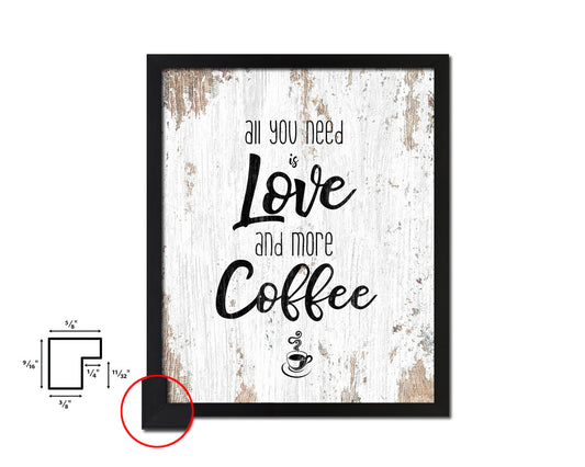 All you need is love and more coffee Quote Framed Artwork Print Wall Decor Art Gifts
