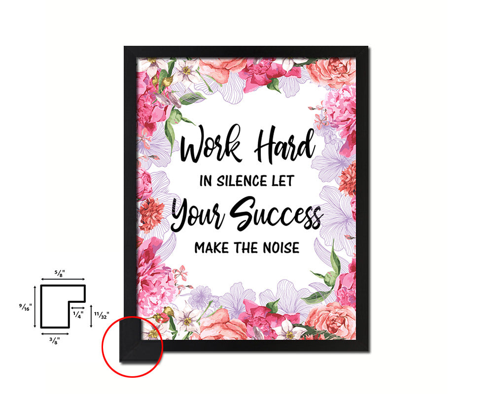 Work hard in silence let your success make the noise Quote Framed Print Home Decor Wall Art Gifts
