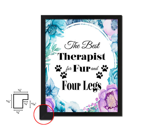 The best therapist has fur and four legs Quote Boho Flower Framed Print Wall Decor Art