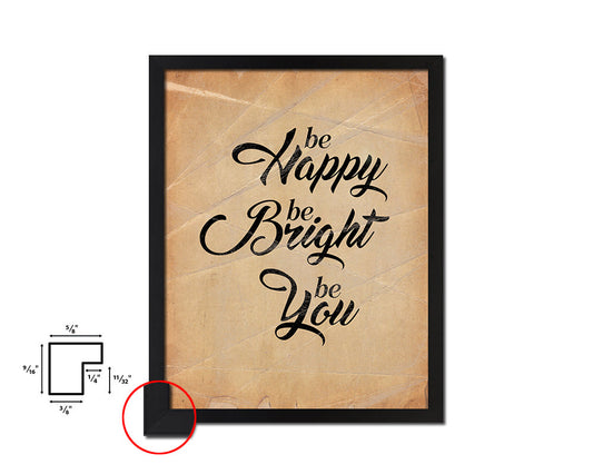 Be happy be bright be you Quote Paper Artwork Framed Print Wall Decor Art