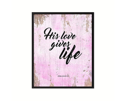 His love gives life, John 10:10-11 Quote Wood Framed Print Home Decor Wall Art Gifts