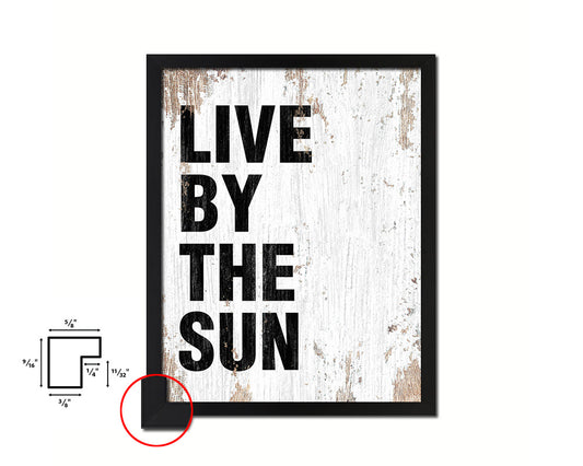 Live by the sun Quote Framed Print Home Decor Wall Art Gifts