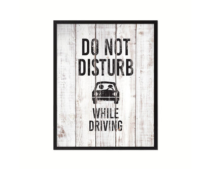 Do not disturb while driving Notice Danger Sign Framed Print Home Decor Wall Art Gifts