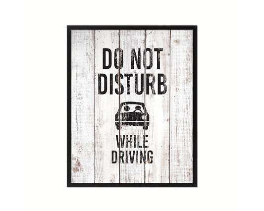 Do not disturb while driving Notice Danger Sign Framed Print Home Decor Wall Art Gifts