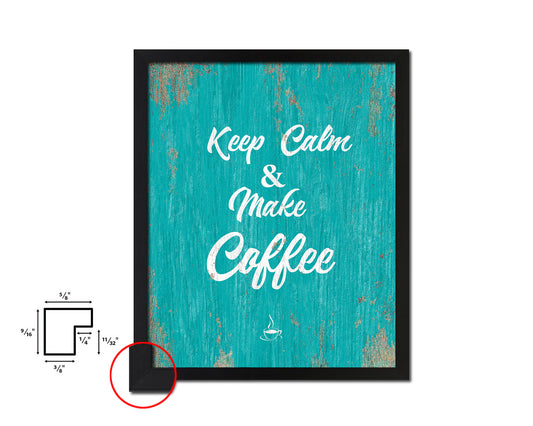 Keep calm & make coffee Quotes Framed Print Home Decor Wall Art Gifts