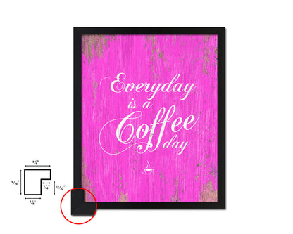 Everyday is a coffee day Quotes Framed Print Home Decor Wall Art Gifts