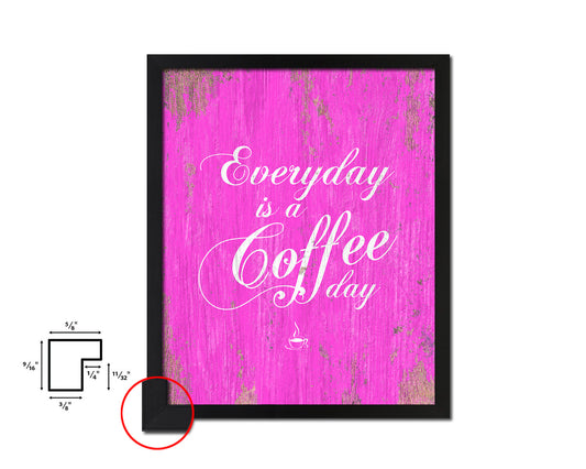 Everyday is a coffee day Quotes Framed Print Home Decor Wall Art Gifts