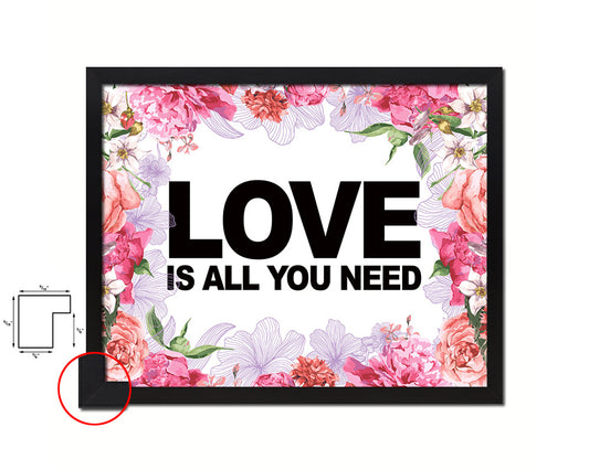 Love is all you need Quote Framed Print Home Decor Wall Art Gifts