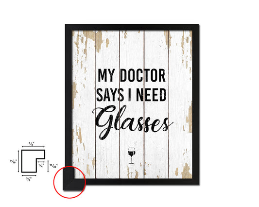 My doctor says I need glasses Words Wood Framed Print Wall Decor Art Gifts