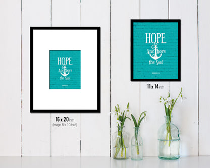 Hope anchors the soul, Hebrews 6:19 Quote Framed Print Home Decor Wall Art Gifts