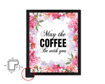 May the coffee be with you Quote Framed Artwork Print Wall Decor Art Gifts
