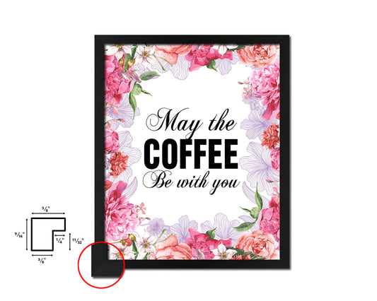 May the coffee be with you Quote Framed Artwork Print Wall Decor Art Gifts