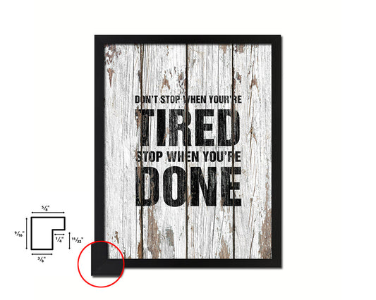 Don't stop when you're tired Quote Framed Print Home Decor Wall Art Gifts