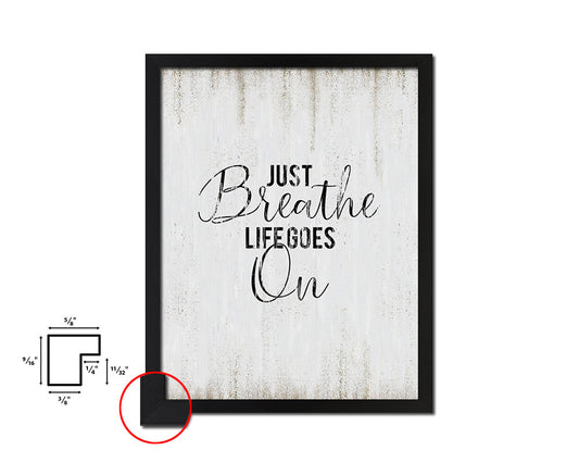 Just breathe life goes on Quote Wood Framed Print Wall Decor Art