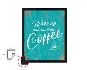 Wake up and smell the coffee Quotes Framed Print Home Decor Wall Art Gifts