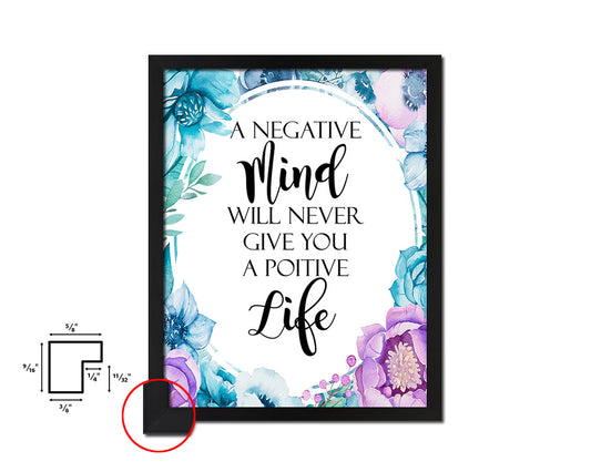 A negative mind will never give you Quote Boho Flower Framed Print Wall Decor Art