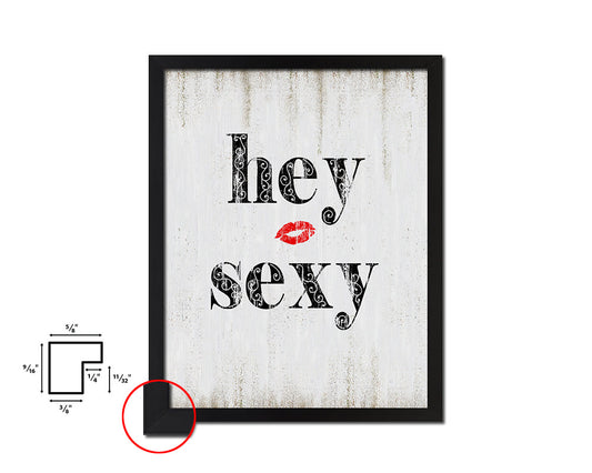 Hey sexy Quote Wood Framed Print Wall Decor Art