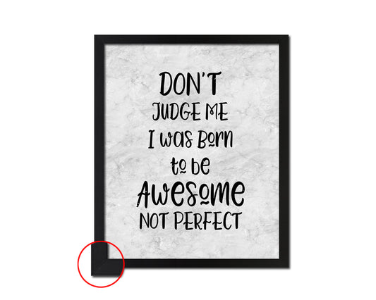 Don't judge me Quote Framed Print Wall Art Decor Gifts