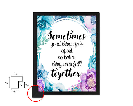 Sometimes good things fall apart Quote Boho Flower Framed Print Wall Decor Art