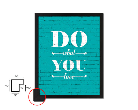 Do what you love Quote Framed Print Home Decor Wall Art Gifts