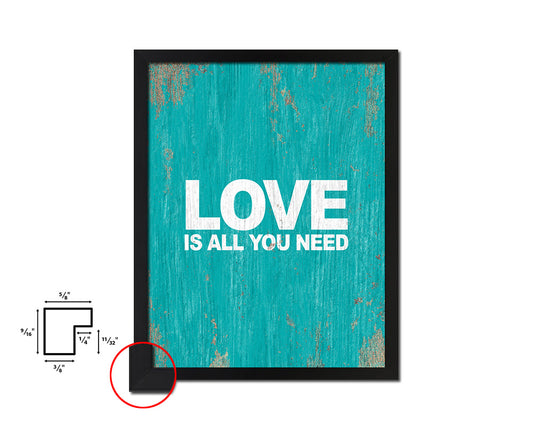 Love is all you need Quote Saying Framed Print Home Decor Wall Art Gifts