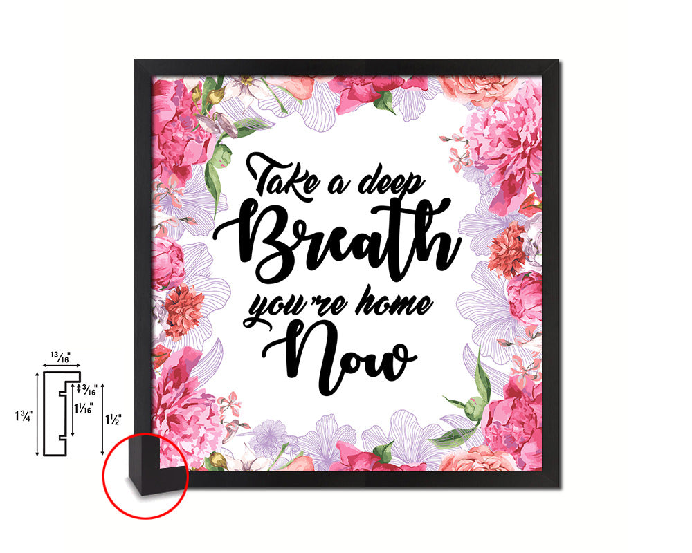 Take a deep breath, you're home now Quote Framed Print Home Decor Wall Art Gifts