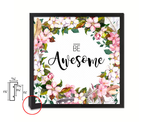 Be Awesome Quote Saying Framed Print Home Decor Wall Art Gifts