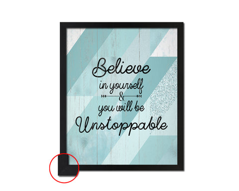 Believe in yourself and you will be unstoppable Quote Framed Print Wall Decor Art Gifts