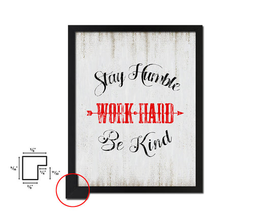 Stay humble work hard be kind Quote Wood Framed Print Wall Decor Art