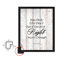 You only live once White Wash Quote Framed Print Wall Decor Art