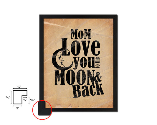 Mom love you to the moon and back Quote Paper Artwork Framed Print Wall Decor Art
