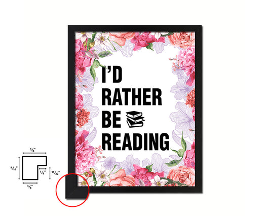 I'd rather be reading Quote Framed Print Home Decor Wall Art Gifts