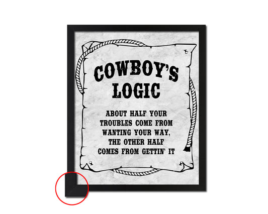 Cowboy's logic about half your troubles Western Quote Framed Print Wall Art Decor Gifts