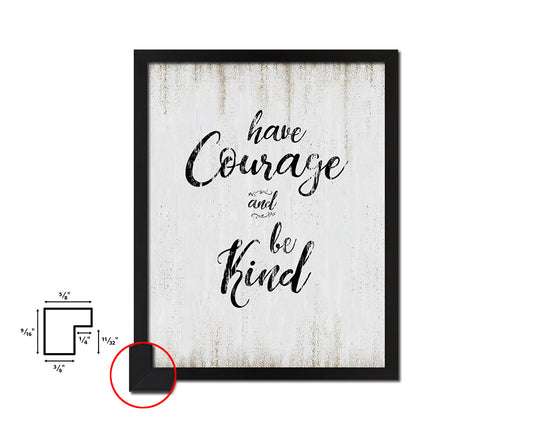 Have courage and be kind Quote Wood Framed Print Wall Decor Art