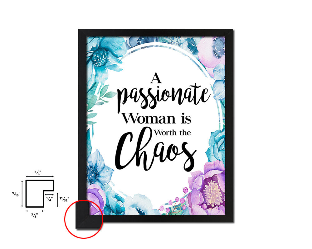 A passionate woman is worth the chaos Quote Boho Flower Framed Print Wall Decor Art