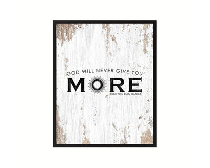 God wil never give you more than you can handle Quote Wood Framed Print Home Decor Wall Art Gifts