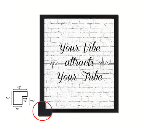 Your vibe attracts your tribe Quote Framed Print Home Decor Wall Art Gifts
