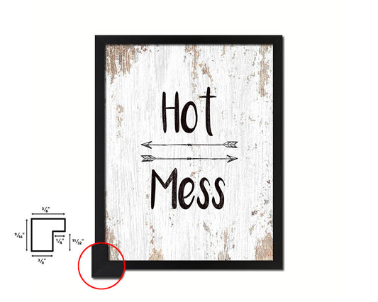 Hot Mess Quote Framed Print Home Decor Wall Art Gifts