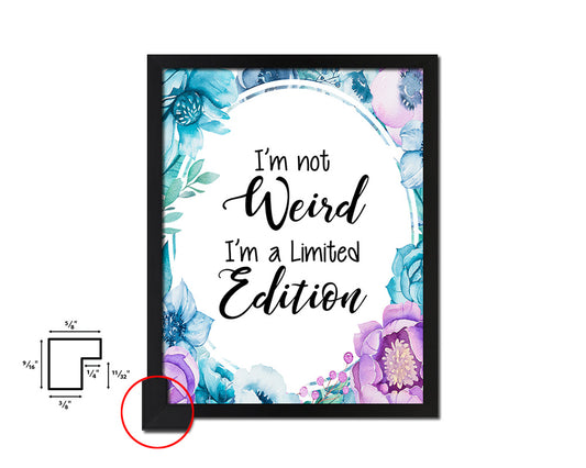 I am not weird I'm a limited edition Quote Boho Flower Framed Print Wall Decor Art