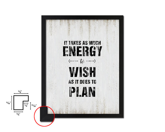 It takes as much energy to wish Quote Wood Framed Print Wall Decor Art