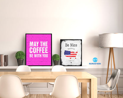 May the coffee be with you Quotes Framed Print Home Decor Wall Art Gifts