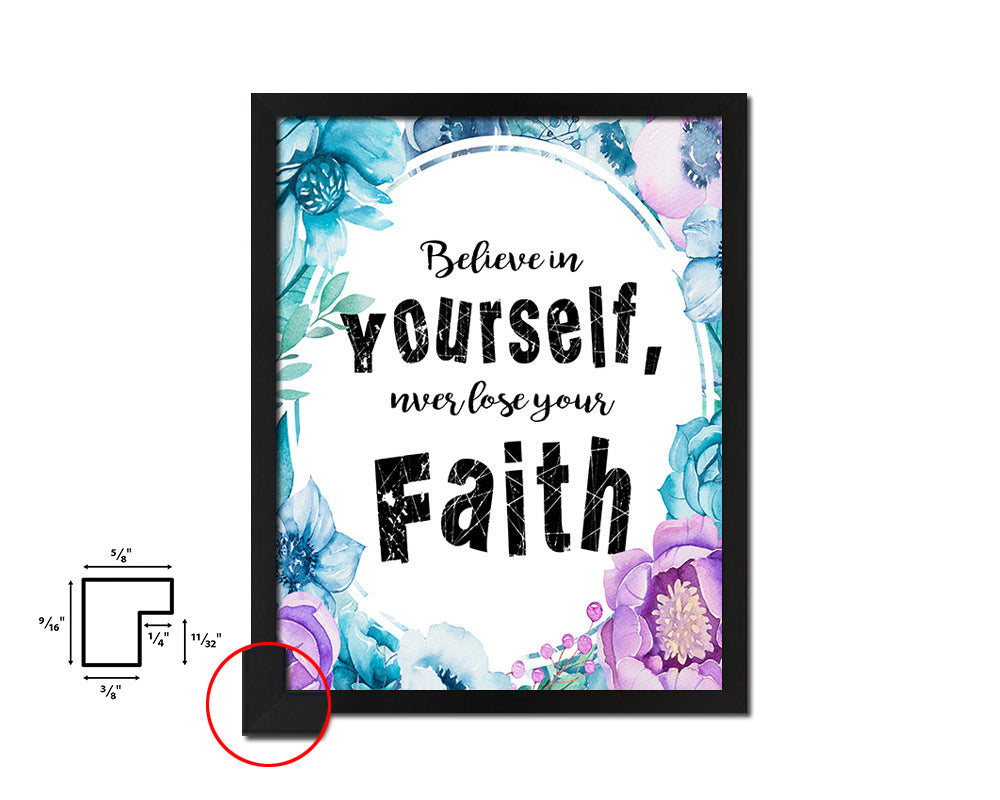 Believe in yourself never lose your faith Quote Boho Flower Framed Print Wall Decor Art