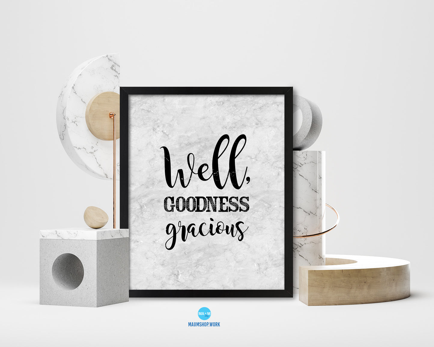 Well Goodness Gracious Quote Framed Print Wall Art Decor Gifts
