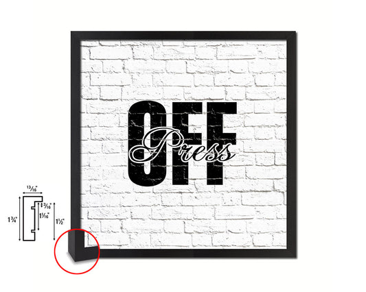 Press off Quote Framed Print Home Decor Wall Art Gifts