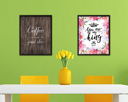 Coffee is always a good idea Quote Framed Artwork Print Wall Decor Art Gifts