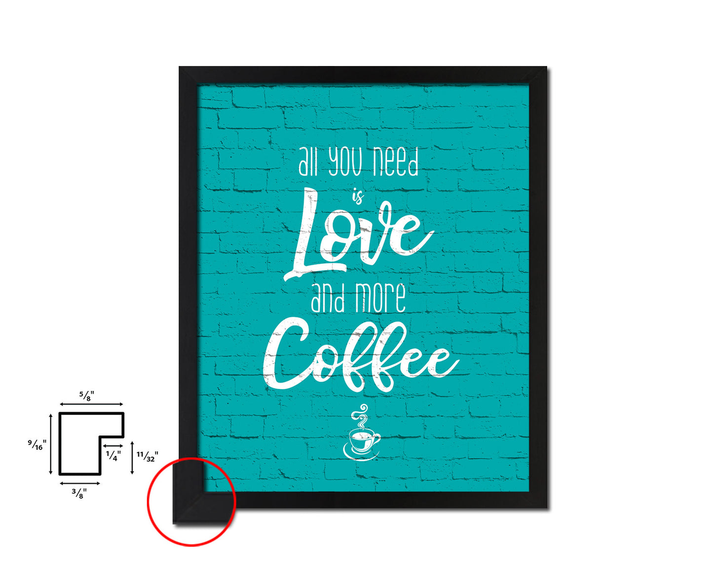 All you need is love and more coffee Quotes Framed Print Home Decor Wall Art Gifts